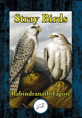 Stray Birds -  Rabindranath Tagore