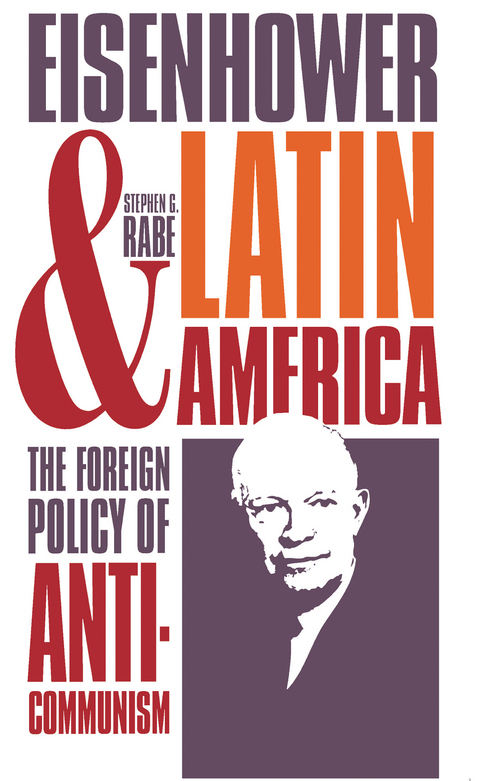 Eisenhower and Latin America - Stephen G. Rabe