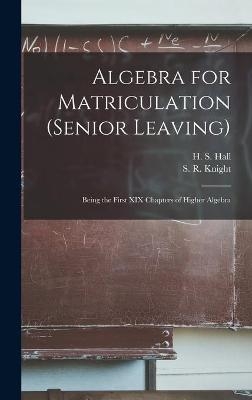 Algebra for Matriculation (senior Leaving) [microform] - 