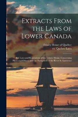 Extracts From the Laws of Lower Canada [microform] - 