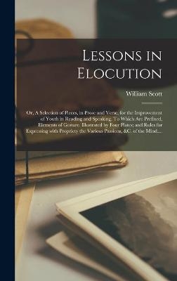 Lessons in Elocution - William 1750-1804 Scott