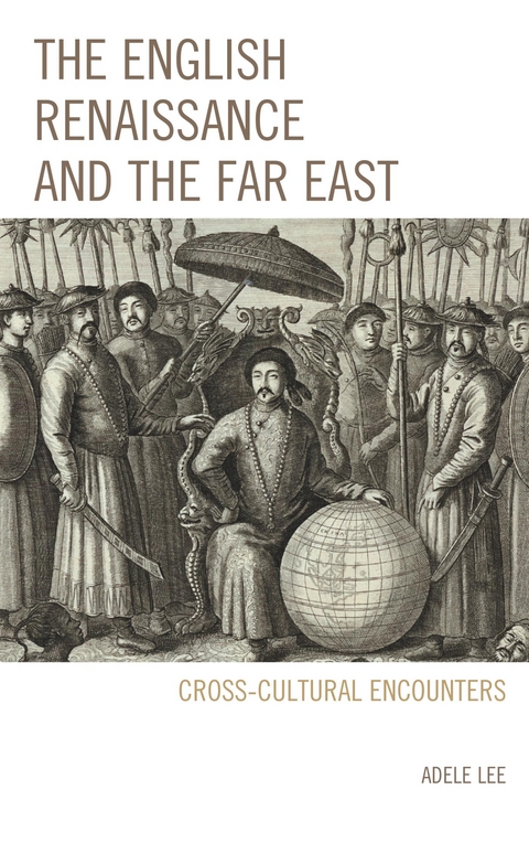 English Renaissance and the Far East -  Adele Lee