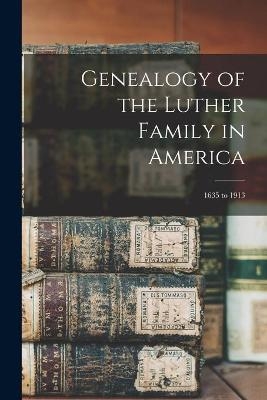 Genealogy of the Luther Family in America -  Anonymous