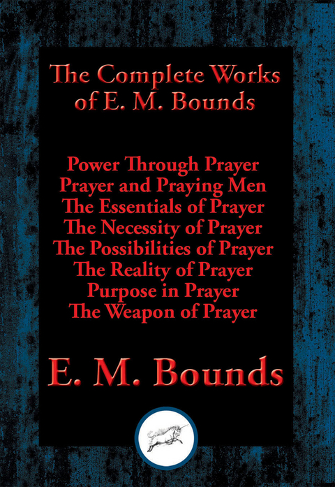 Complete Works of E. M. Bounds -  E. M. Bounds