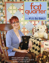 Fast, Fat Quarter Baby Quilts with M'Liss Rae Hawley -  M'Liss Rae Hawley