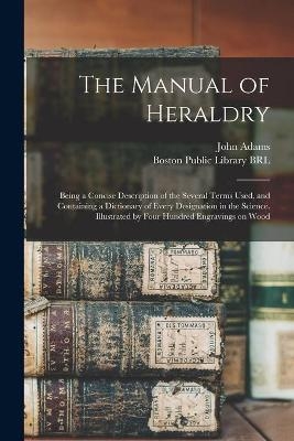 The Manual of Heraldry - 