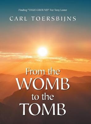 From the Womb to the Tomb - Carl ToersBijns