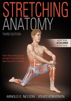 Stretching Anatomy - Arnold G. Nelson, Jouko Kokkonen