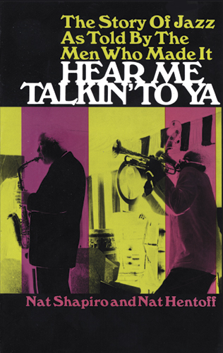 Hear Me Talkin' to Ya -  Nat Hentoff,  Nat Shapiro