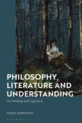 Philosophy, Literature and Understanding - Dr Jukka Mikkonen