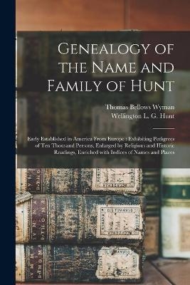 Genealogy of the Name and Family of Hunt - Thomas Bellows Wyman