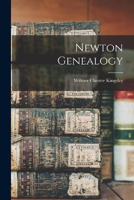 Newton Genealogy - Wilmer Chester Kingsley