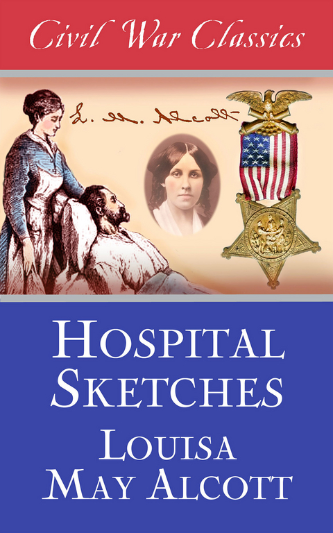 Hospital Sketches (Civil War Classics) -  LOUISA MAY ALCOTT