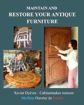 Maintain and restore your antique furniture - Xavier Dyèvre