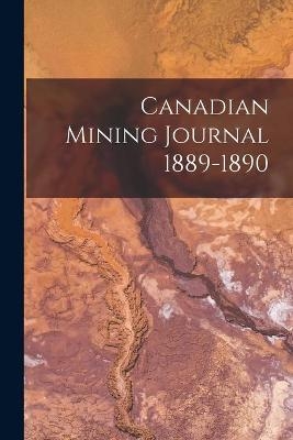 Canadian Mining Journal 1889-1890 -  Anonymous