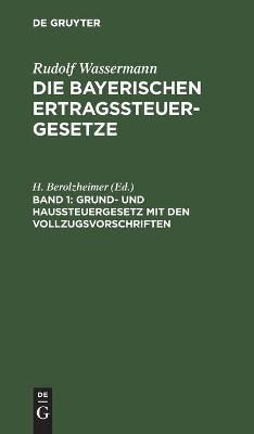 Grund- und Haussteuergesetz mit den Vollzugsvorschriften - 