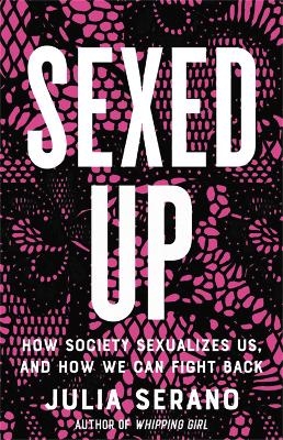 Sexed Up - Julia Serano