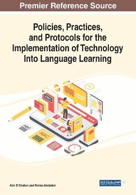 Policies, Practices, and Protocols for the Implementation of Technology Into Language Learning - 