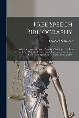 Free Speech Bibliography - Theodore 1864-1953 Schroeder