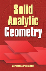 Solid Analytic Geometry - Abraham Adrian Albert