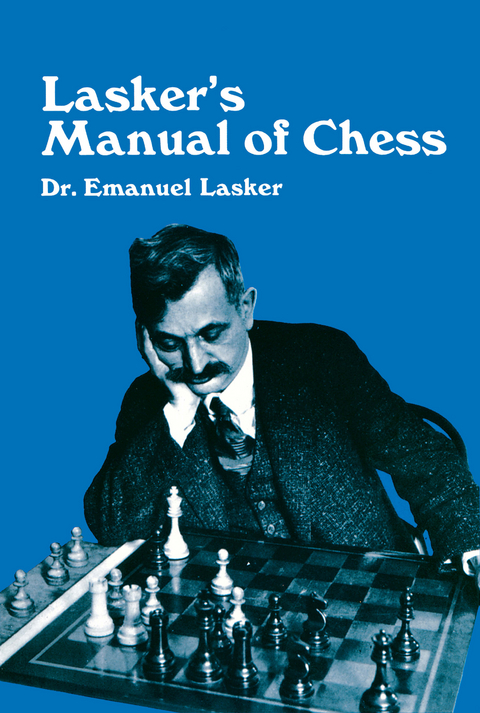 Lasker's Manual of Chess -  Emanuel Lasker