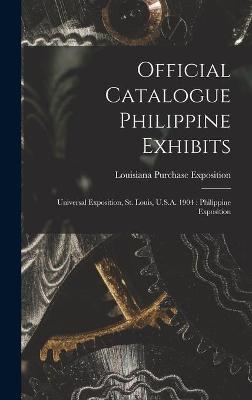 Official Catalogue Philippine Exhibits - 