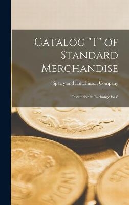 Catalog "T" of Standard Merchandise - 