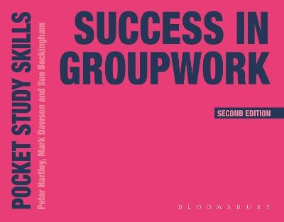 Success in Groupwork - Peter Hartley, Mark Dawson, Sue Beckingham