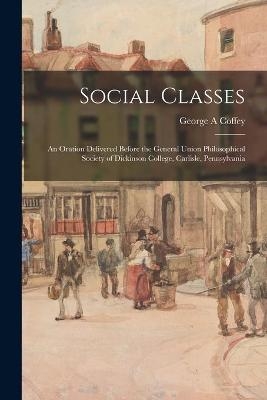 Social Classes - George A Coffey