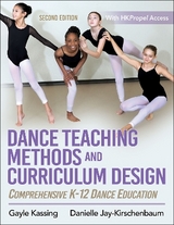 Dance Teaching Methods and Curriculum Design - Kassing, Gayle; Jay-Kirschenbaum, Danielle