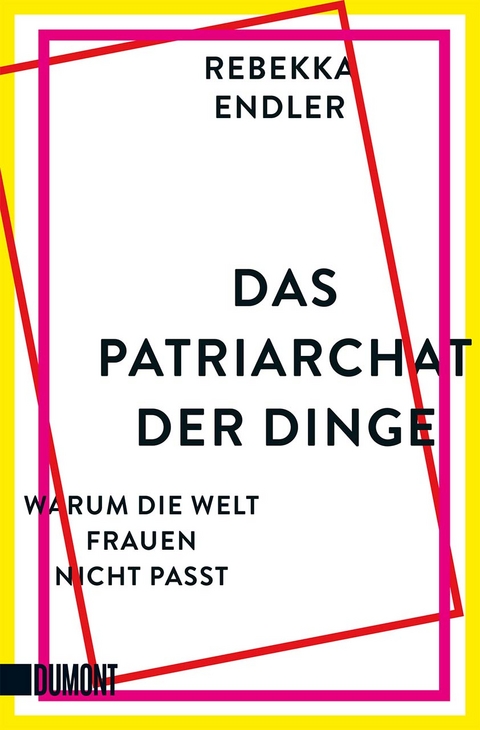 Das Patriarchat der Dinge - Rebekka Endler