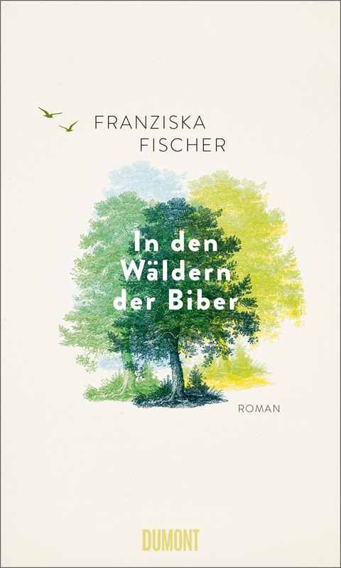 In den Wäldern der Biber - Franziska Fischer