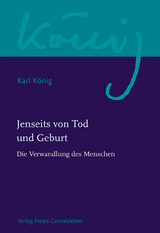 Jenseits von Tod und Geburt - Karl König