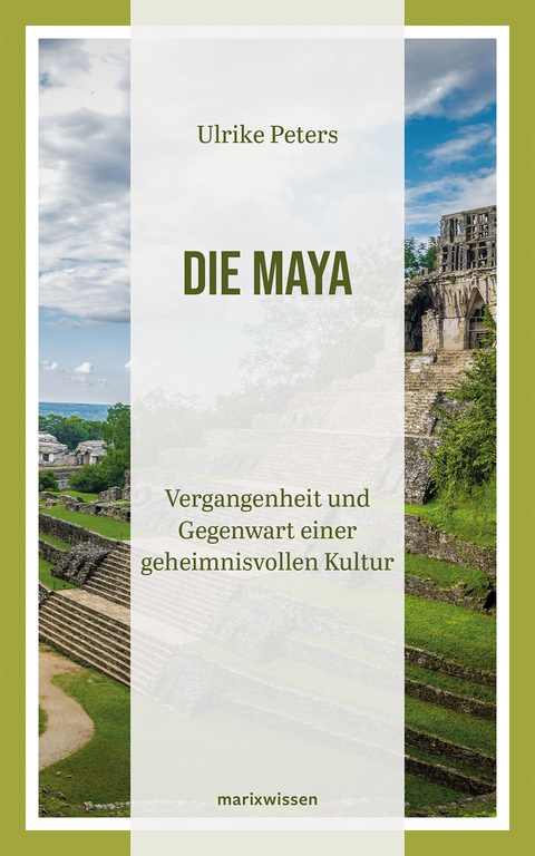 Die Maya -  Ulrike Peters