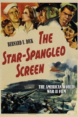 The Star-Spangled Screen, updated and expanded edition - Bernard F Dick