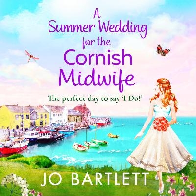 A Summer Wedding For The Cornish Midwife -  Jo Bartlett