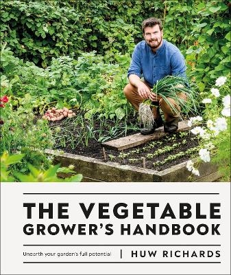 The Vegetable Grower's Handbook - Huw Richards