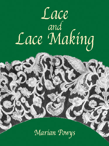 Lace and Lace Making -  Marian Powys