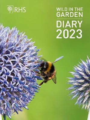 RHS Wild in the Garden Diary 2023 -  Royal Horticultural Society