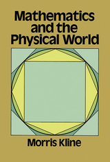 Mathematics and the Physical World -  Morris Kline