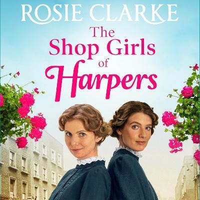 The Shop Girls of Harpers - Rosie Clarke