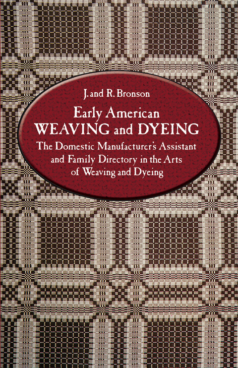 Early American Weaving and Dyeing -  J. and R. Bronson