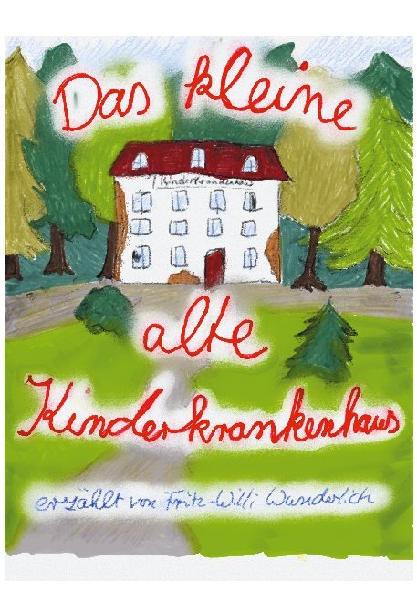 Das kleine, alte Kinderkrankenhaus - Sabrina Henschel