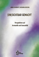 (un)sichtbar gemacht - Katharina Kroschel, Annika Baumgart