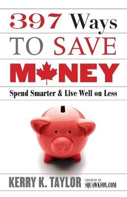 397 Ways To Save Money (new Edition) - Kerry K Taylor