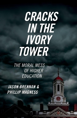 Cracks in the Ivory Tower - Jason Brennan, Phillip Magness