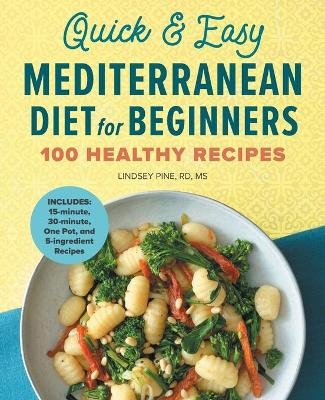 Quick & Easy Mediterranean Diet for Beginners - Lindsey Pine RD MS