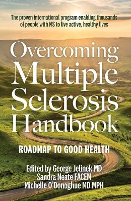 Overcoming Multiple Sclerosis Handbook - George Jelinek, Sandra Neate, Michelle O'Donoghue