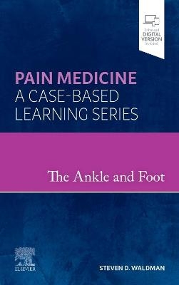 The Ankle and Foot - Steven D. Waldman