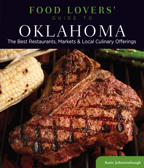 Food Lovers' Guide to(R) Oklahoma -  Katie Johnstonbaugh